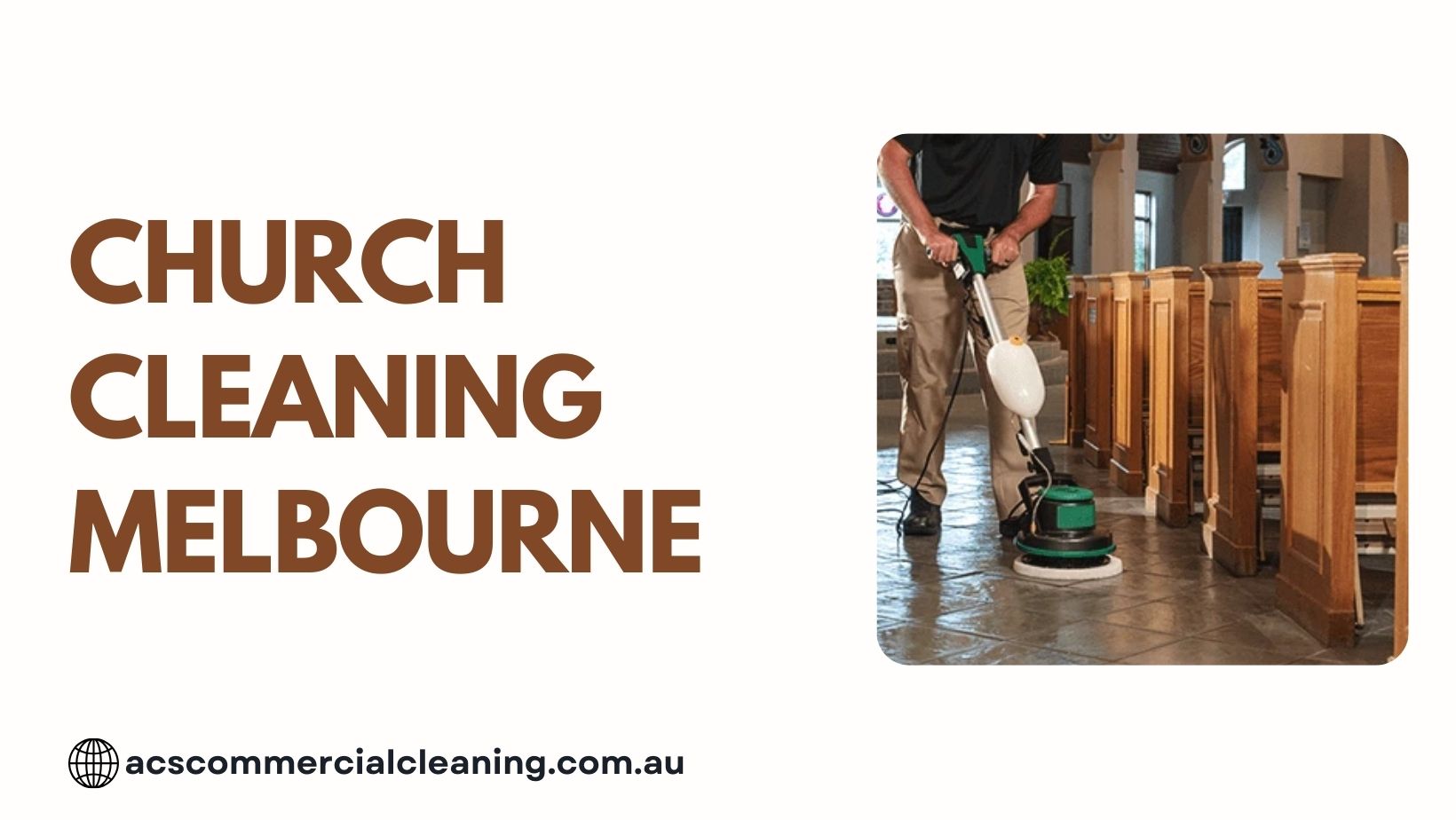 Church Cleaning Melbourne Church Cleaning Melbourne is conducted by cleaners of ACS Commercial Cleaning